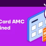 ATM Card AMC (Annual Maintenance Charge): Explained