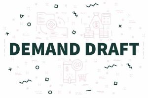 What Is Demand Draft and How Does It Work?