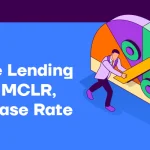 Prime Lending Rate, MCLR, RBI Base Rate Impact on Loans Explained