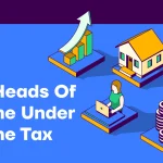 5 Heads of Income Under Income Tax Act