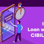 Instant Loan without CIBIL Score