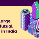 15 Best Large Cap Mutual Funds in India to Invest in April 2023