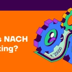 NACH in Banking (National Automated Clearing House)